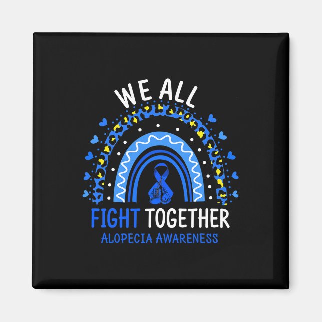 Alopecia Awareness We All Fight Together  Magnet (Front)