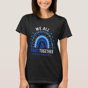 Alopecia Awareness We All Fight Together  T-Shirt