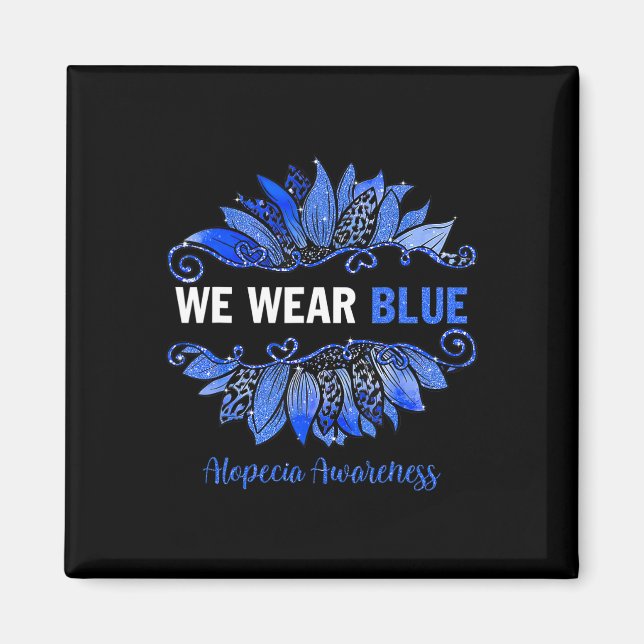 Alopecia Awareness We Wear Blue Sunflower  Magnet (Front)