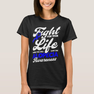 Alopecia Fights for Your Life T-Shirt
