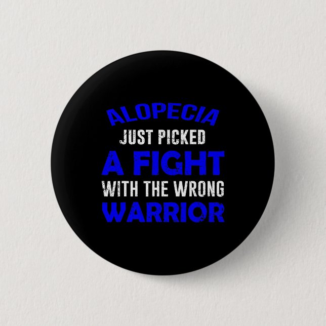 ALOPECIA JUST PICKED THE WRONG WARRIOR  6 CM ROUND BADGE (Front)