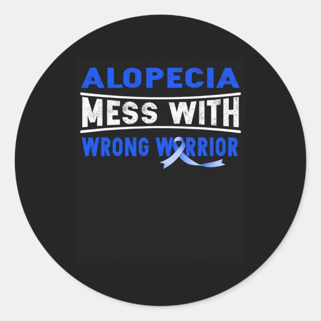 ALOPECIA MESS WITH THE WRONG WARRIOR  CLASSIC ROUND STICKER (Front)