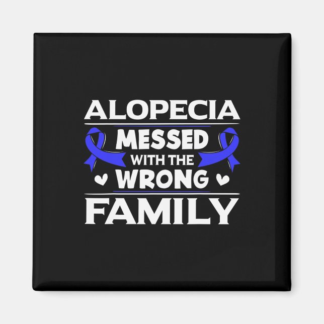 Alopecia Messed With The Wrong Family Hair Loss Su Magnet (Front)