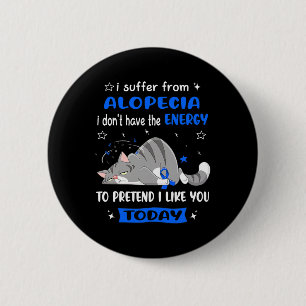 Alopecia Warrior I Suffer From Alopecia 6 Cm Round Badge