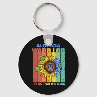 Alopecia Warrior It's Not For The Weak Key Ring