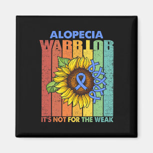 Alopecia Warrior It's Not For The Weak  Magnet