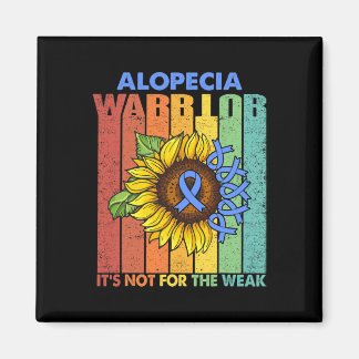 Alopecia Warrior It's Not For The Weak  Magnet
