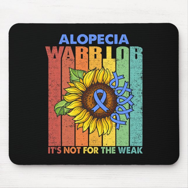 Alopecia Warrior It's Not For The Weak  Mouse Pad (Front)