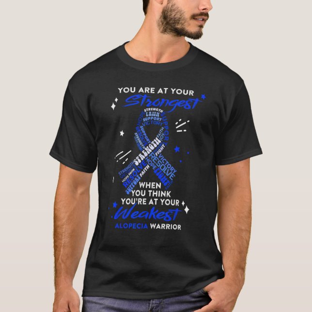 Alopecia Warrior You Are At Your Strongest T-Shirt (Front)