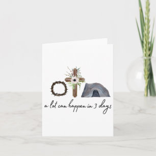 Alot Can Happen In 3 Days Hallelujah Easter Christ Card
