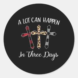 Alot Can Happen In 3 Days Hallelujah Easter Cross  Classic Round Sticker