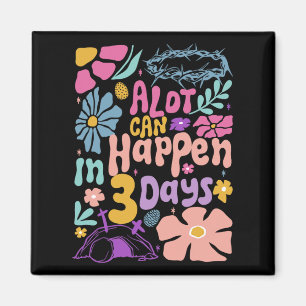 Alot Can Happen In 3 Days Hallelujah Easter Day Ch Magnet
