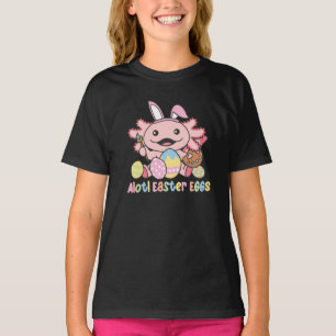 Alotl Easter Eggs Axolotl Easter With Pun T-Shirt
