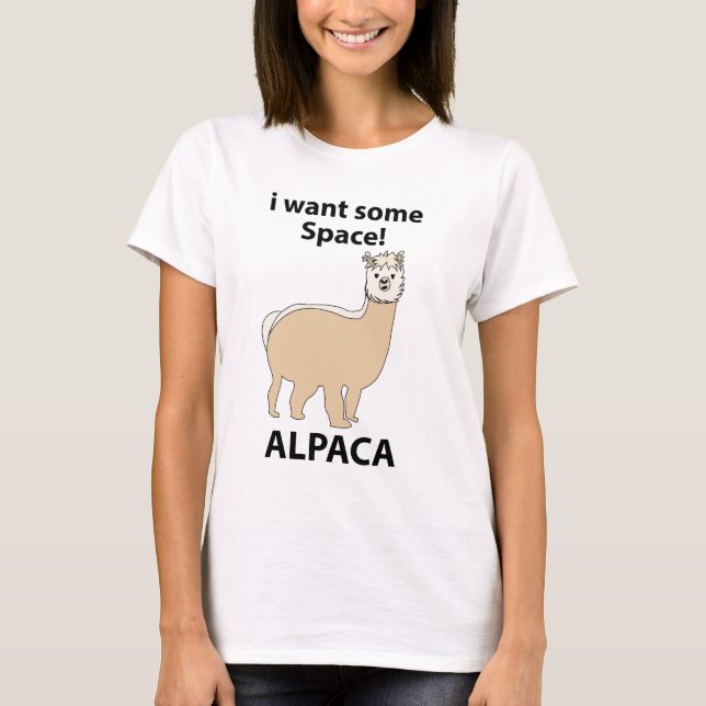 Alpaca I Want Some Space Funny Alpaca T-Shirt (Front)
