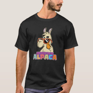 alpaca llama animal quote 3 T-Shirt