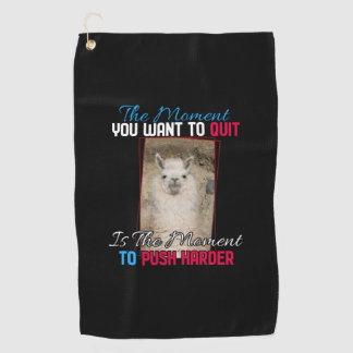 Alpaca Llama -  Push Harder Encouragement  Golf Towel