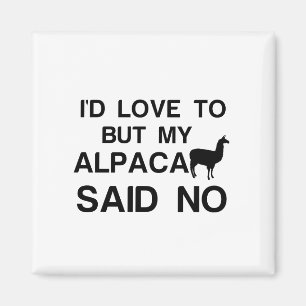 ALPACA SAID NO MAGNET