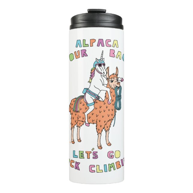 Alpaca Your Bags Let s Go Rock Climbing Unicorn Thermal Tumbler (Front)