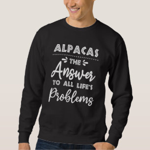 Alpacas Answer To All Problems  Animal Meme Humor Sweatshirt