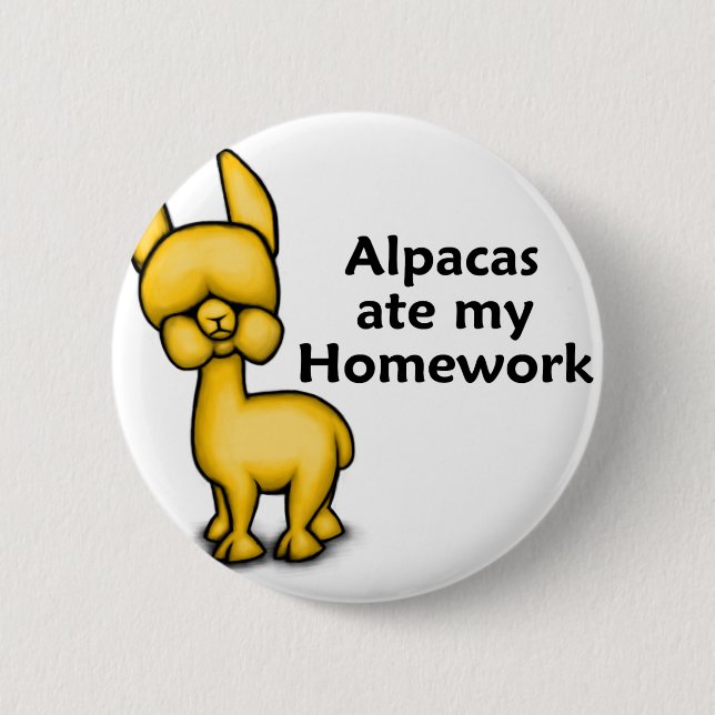 Alpacas ate my Homework 6 Cm Round Badge (Front)