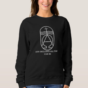 Alpha and Omega God includes all that can be Chris Sweatshirt