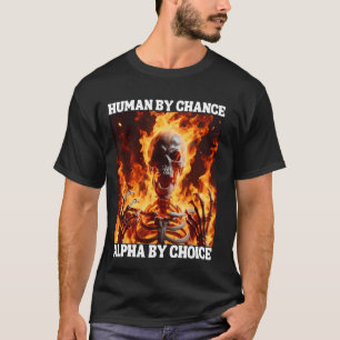 Alpha By Choice Funny Cringe Hard Skeleton Meme Fl T-Shirt