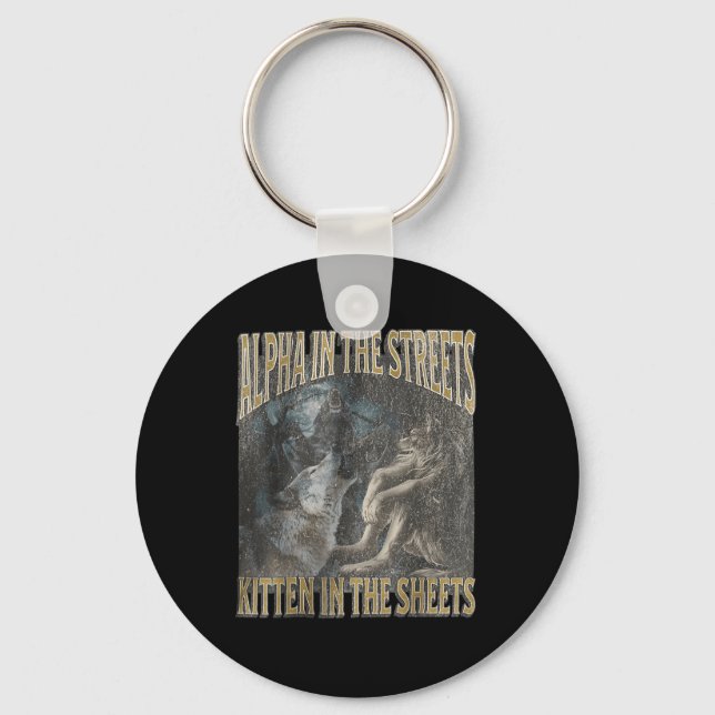 Alpha In The Streets Kitten Funny Werewolf Wolf Me Key Ring (Front)