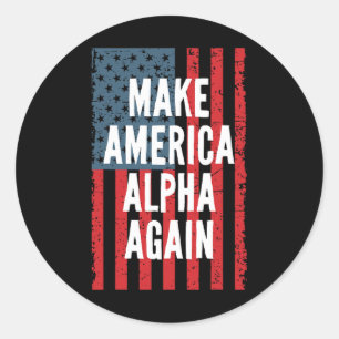 Alpha Make America Again Fourth Of July Independen Classic Round Sticker