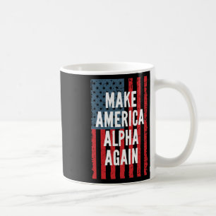 Alpha Make America Again Fourth Of July Independen Coffee Mug