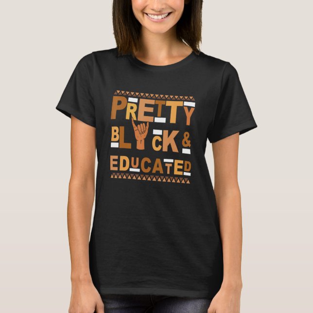 Alpha Pretty Black Educated African American Pride T-Shirt (Front)