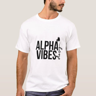 Alpha Vibes T-Shirt#mansbasictshirt T-Shirt