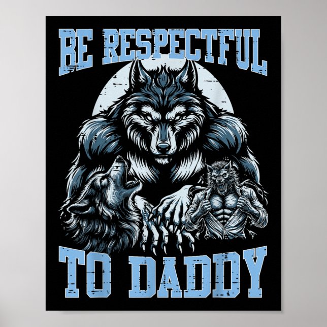 Alpha Wolf Be Respectful To Daddy Funny Meme Cring Poster (Front)