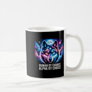 Alpha wolf human by chance alpha by choice coffee mug