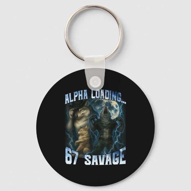 Alpha Wolf Loading 67 Percent Savage Funny Wolves  Key Ring (Front)