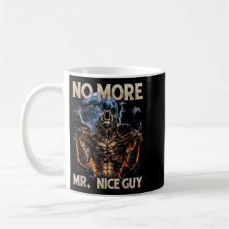 Alpha Wolf More Mr Nice Guy Funny Meme Men Boys Coffee Mug