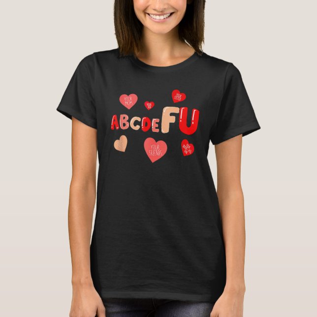 Alphabet ABCDEFU Valentines Day Heart Love Boys Gi T-Shirt (Front)