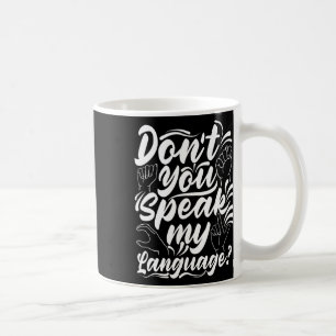 Alphabet Dont You Speak My American Sing Language Coffee Mug