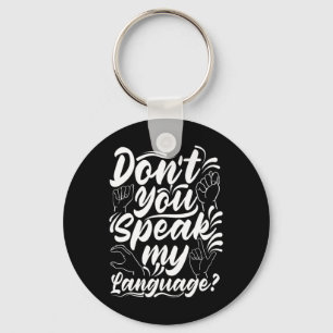 Alphabet Dont You Speak My American Sing Language  Key Ring