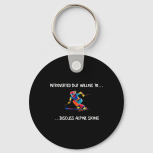 Alpine Skiing Introverted But Willing To Discuss.. Key Ring