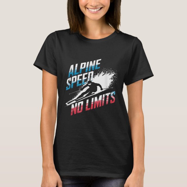 Alpine Speed No Limits Alpine Skiing  T-Shirt (Front)
