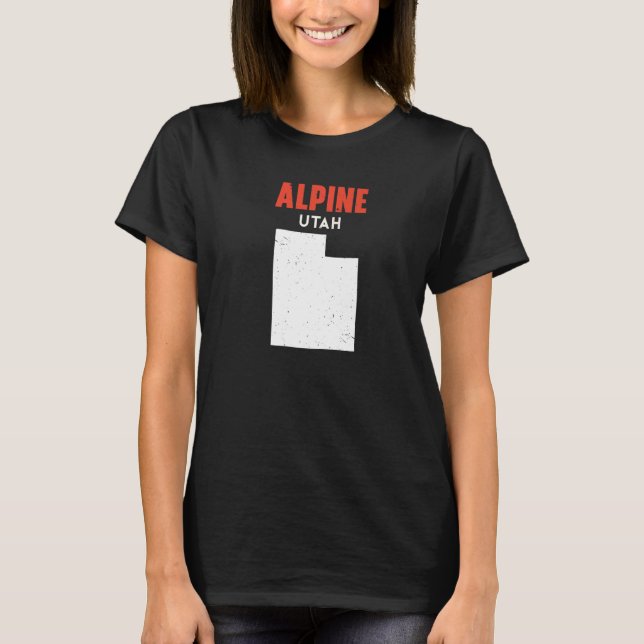 Alpine Utah USA State America Travel Utahan   T-Shirt (Front)