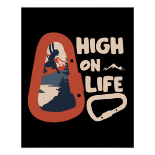 Alpinism Mountaineering High On Life Poster