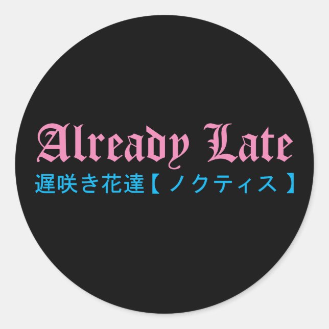 Already Late stickers (Front)