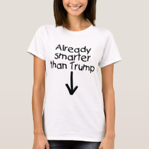 Already Smarter Than Trump Maternity Shirt