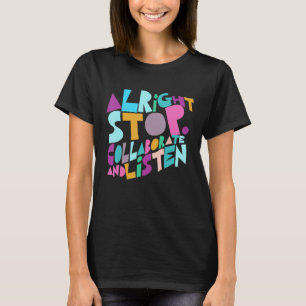 Alright Stop Collaborate Listen Vintage For Birthd T-Shirt