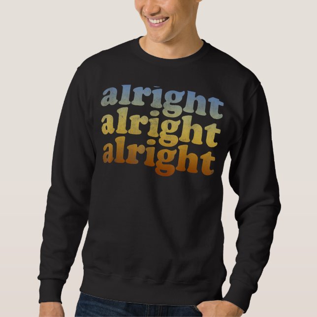 Alright   Vintage Retro 70s Alright Sweatshirt (Front)