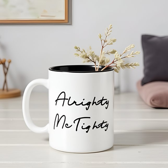 Alrighty McTighty - Humourous Quote Gift Two-Tone Coffee Mug (Creator Uploaded)