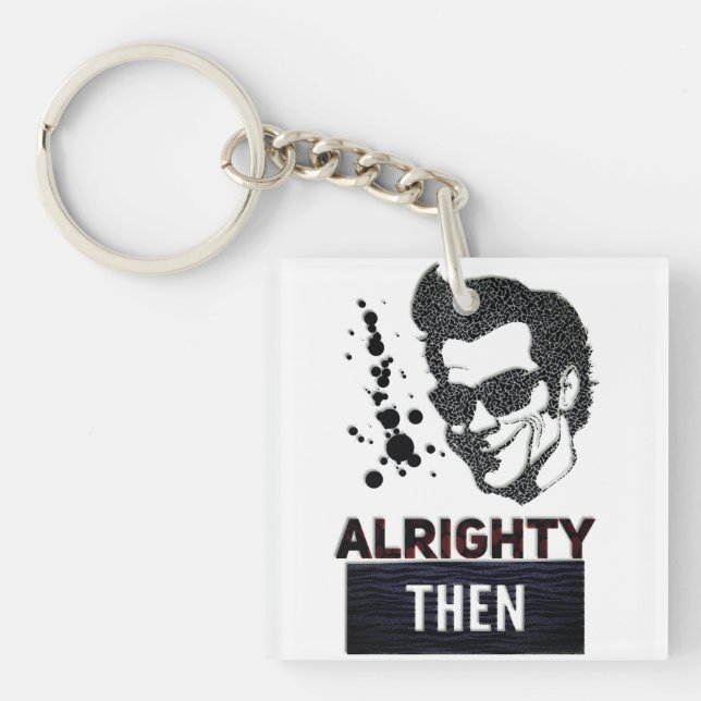 Alrighty then key ring (Front)