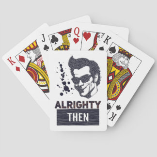 Alrighty then playing cards