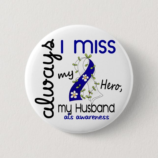ALS Always I Miss My Husband 3 6 Cm Round Badge (Front)